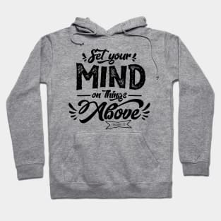 Set your mind on things above Hoodie